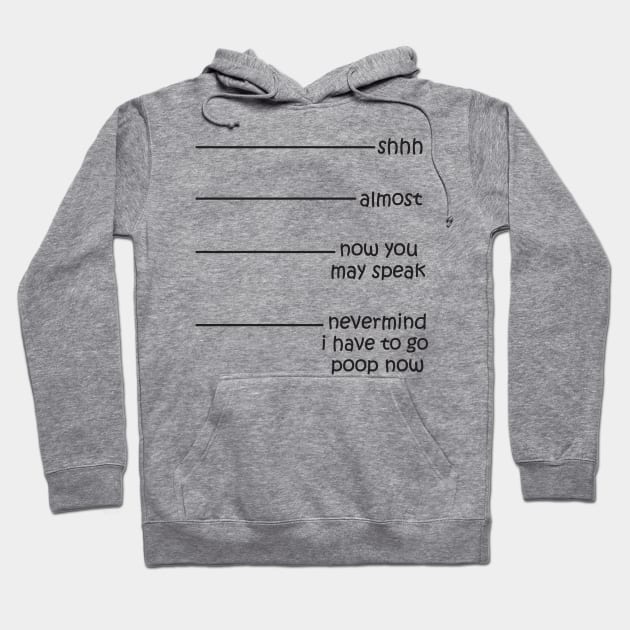 I have to go poop now Hoodie by Work Memes